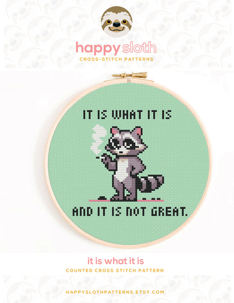 It Is What it Is - Smoking Raccoon Cross Stitch Pattern