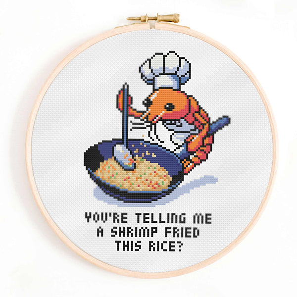 You're Telling Me a Shrimp Fried this Rice? Cross Stitch Pattern