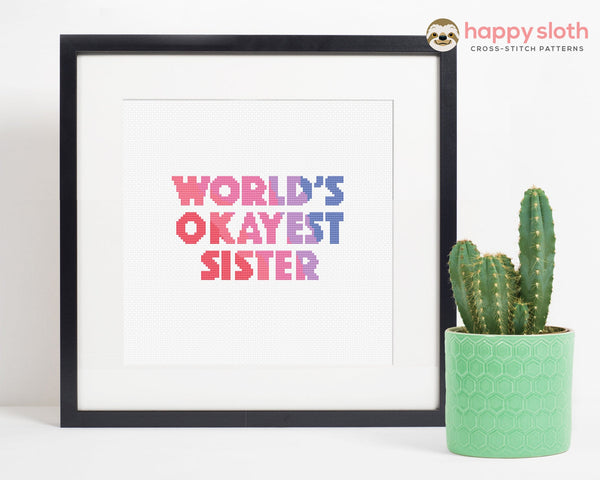 'World's Okayest Sister' Cross Stitch Pattern