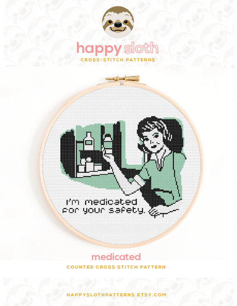 I'm Medicated for Your Safety Cross Stitch Pattern
