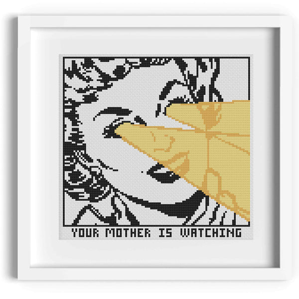 Your Mother is Watching Cross Stitch Pattern